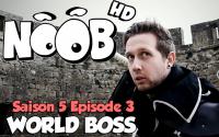 NOOB : S05 ep03 : WORLD BOSS