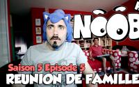 NOOB : S05 ep05 : REUNION DE FAMILLE