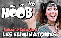 NOOB : S05 ep06 : ELIMINATOIRES