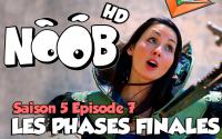 NOOB : S05 ep07 : PHASES FINALES