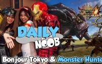 DAILYNOOB : Noob rencontre Bonjour Tokyo et Monster Hunter 4