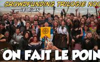 ON FAIT LE POINT - Crowdfunding trilogie Noob - Bilan final