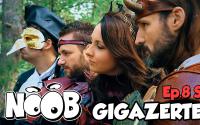 NOOB : S09 ep8 : GIGAZERTEK