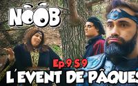 NOOB : S09 ep9 : L'EVENT DE PÂQUES
